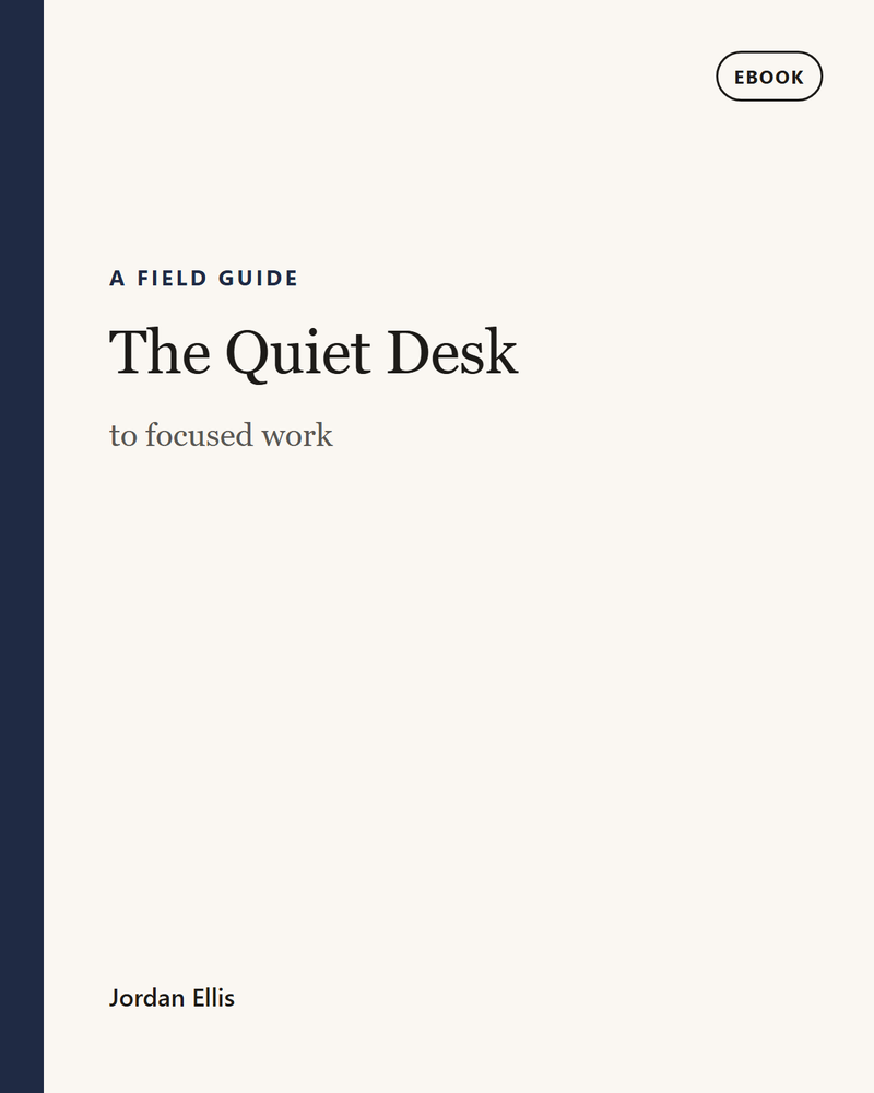 The Quiet Desk: A Field Guide to Focused Work — cover